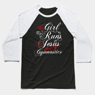 This girl runs on jesus and gymnastics Baseball T-Shirt